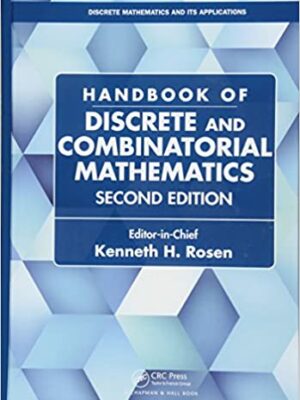 Handbook of Discrete and Combinatorial Mathematics 2nd Edition by Kenneth H. Rosen, ISBN-13: 978-1584887805