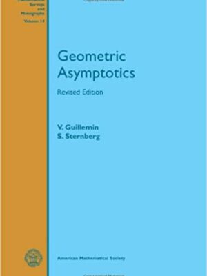 Geometric Asymptotics Revised Edition by Victor Guillemin, ISBN-13: 978-0821816332