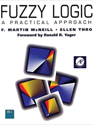 Fuzzy Logic: A Practical Approach by F. Martin McNeill, ISBN-13: 978-0124859654