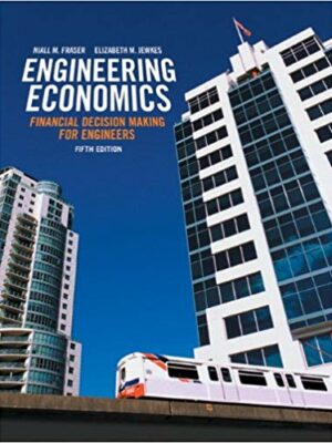 Engineering Economics: Financial Decision Making for Engineers 5th Edition, ISBN-13: 978-0132379250