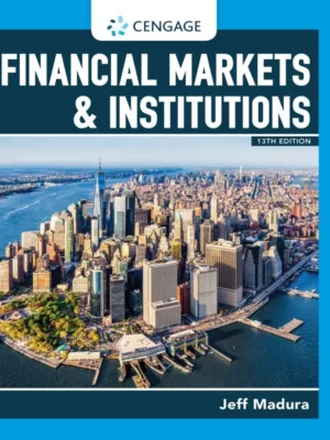 Financial Markets and Institutions (13th Edition) – Madura – PDF